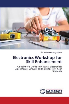 Electronics Workshop for Skill Enhancement by Dr Kulwinder Singh Mann Paperback