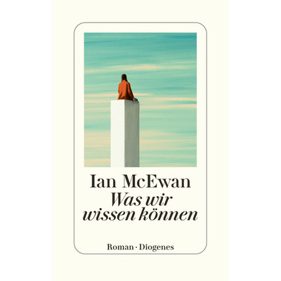 Was wir wissen können Ian McEwan