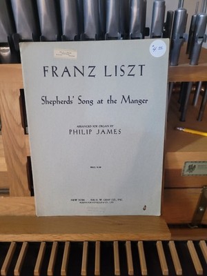 * Franz Liszt, arr Philip James: Shepherds' Song at the Manger; organ (Gray)