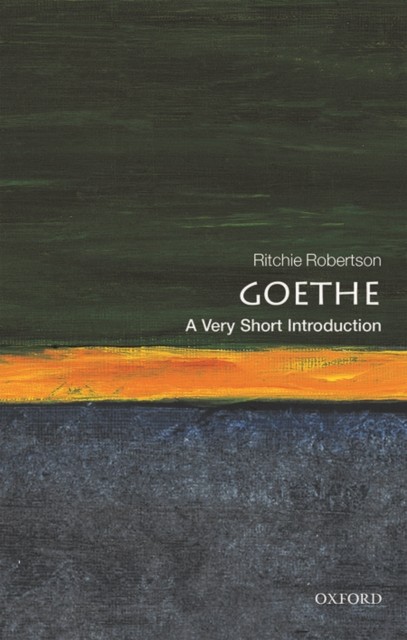 Goethe A Very Short Introduction by Ritchie  Robertson (Paperback Book)