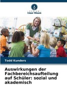 Auswirkungen Der Fachbereichsaufteilung Auf SchüLer: Sozial Und Akademisch, ...