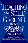 Teaching on Solid Ground: Using Scholarship to Improve Practice by et al, Maryellen Weimer, Robert J. Menges (Hardback, 1995)