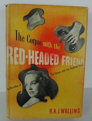 The Corpse With The Red Headed Friend HC DJ Book by R.A.J. Walling copyright 194