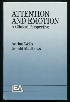 Attention and Emotion   A Clinical Perspective by Wells, Matthews   Hardcover