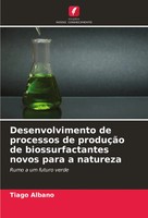 Desenvolvimento De Processos De ProduçãO De Biossurfactantes Novos Para A...