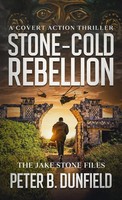 Stone-Cold Rebellion | A Covert Action Thriller | Peter B. Dunfield | Buch