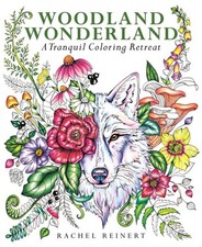 Woodland Wonderland : A Tranquil Coloring Retreat, Paperback by Reinert, Rach...