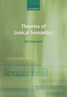 Theories of Lexical Semantics: A Cognitive Perspective by Geeraerts, Dirk