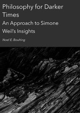 Noel Boulting Philosophy for Darker Times (Ge...
