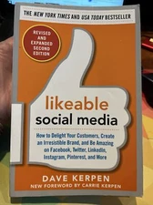 Likeable Social Media, Revised & Expanded: How to Delight Your Customers Kerpen
