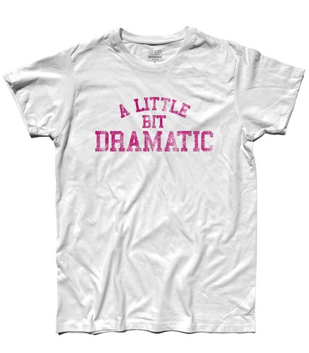 T-Shirt Men Little Bit Dramatic regina 