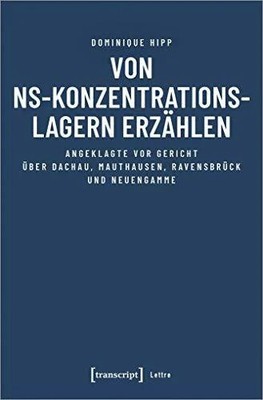 Von NS-Konzentrationslagern erzählen: Angeklagte vor Buch transcript Verlag