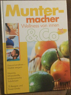 Wellness von Innen Muntermacher & Co ( Ratgeber )