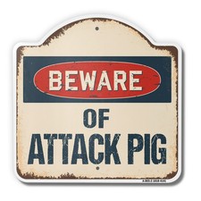 Beware Of Attack Pig 18" X 18" Heavy-Gauge Aluminum Architectural Sign