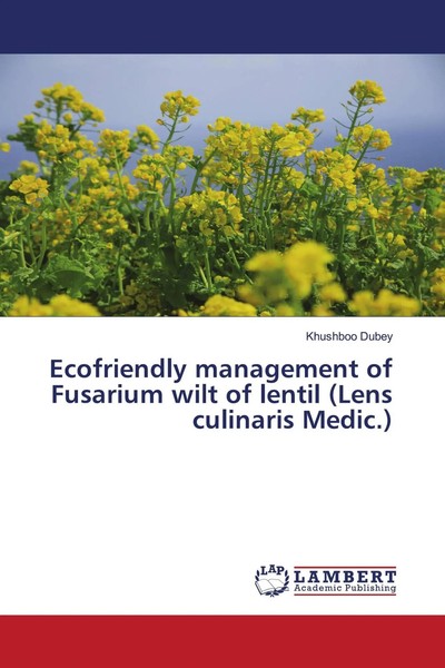 Khushboo Dubey | Ecofriendly Management Of Fusarium Wilt Of Lentil (Lens...-image
