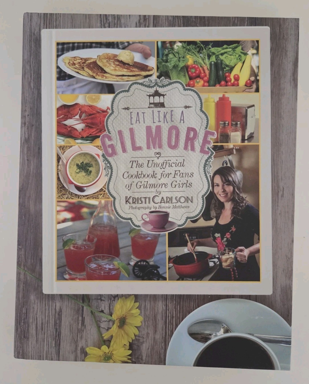 Gilmore Girls Unofficial Cookbook by Kristi Carlson - Hardcover 2016