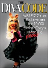 THE DIVA CODE: MISS PIGGY ON LIFE, LOVE, AND THE 10,000 - Hardcover
