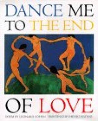 Dance Me to the End of Love - Hardcover By Cohen, Leonard - GOOD