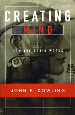 CREATING MIND by John E. Dowling Harvard University Unclassified Self Help