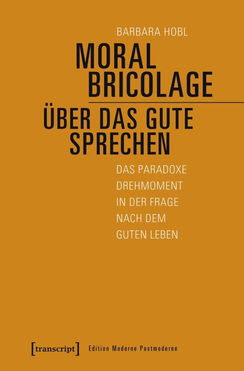 Thumbnail - Barbara Hobl | Moral Bricolage - Über Das Gute Sprechen | Taschenbuch