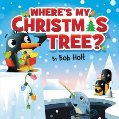 Wheres My Christmas Tree - Board book By Holt, Bob - VERY GOOD