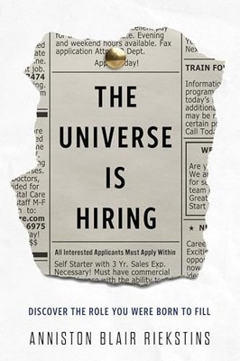 The Universe Is Hiring : Discover the Role You Were Born to Fill