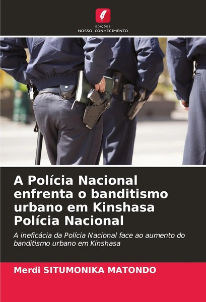 A PolíCia Nacional Enfrenta O Banditismo Urbano Em Kinshasa PolíCia Nacional-image