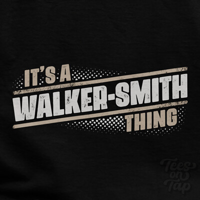 IT'S A WALKER-SMITH THING T-SHIRT Name Nachname lustig Familie Geschenkidee
