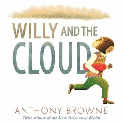 Willy and the Cloud (Willy the Chimp) by Anthony Browne 140636696X FREE Shipping