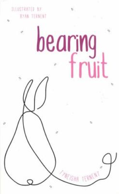 Bearing Fruit, Hardcover by Ternent, Tyneisha; Ternent, Ryan (ILT), Brand New...