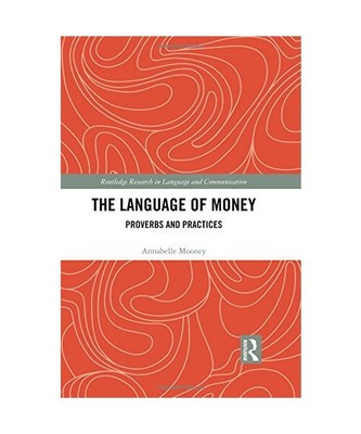 The Language of Money: Proverbs and Practices, Annabelle 