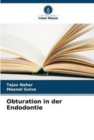 Obturation In Der Endodontie Tejas Nahar