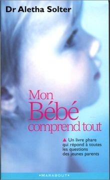 Mon bébé comprend tout von Solter, Aletha J. (Aletha Jauch) | Buch | Zustand gut