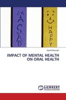 Impact OF Mental Health ON Oral Health Sattvik Bhandari
