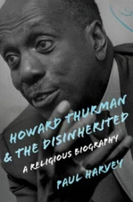 Howard Thurman and the Disinherited: A Religious Biography (Library of Re - GOOD