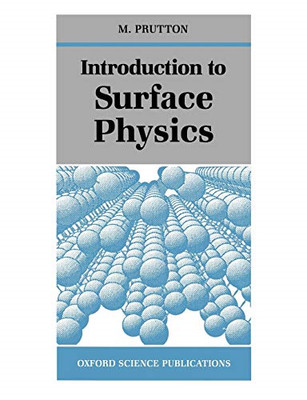 Introduction to Surface Physics -  NEW M. Prutton 1994