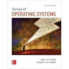 Survey of Operating Systems  by Jane Holcombe