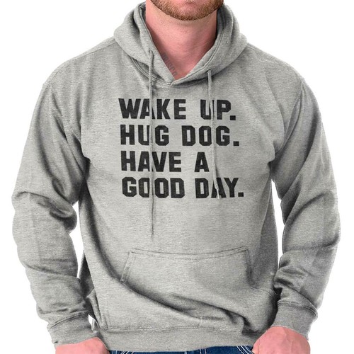 Wake Up Hug A Dog Puppy Owner Pet Mom Dad Hoodie Hooded Sweatshirt Men Women - Picture 8 of 17