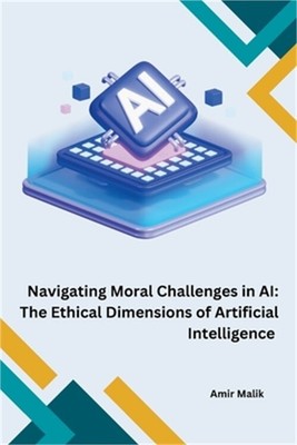 Navigating Moral Challenges in AI: The Ethical Dimensions of Artificial Intellig