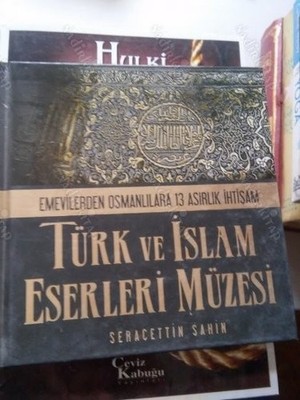 Turk ve Islam Eserleri Muzesi - Emevilerden Osmanlilara 13 Asirlik Ihtisam