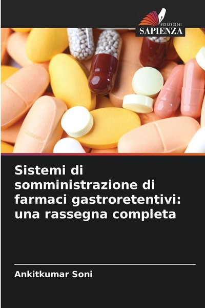 Sistemi Di Somministrazione Di Farmaci Gastroretentivi: Una Rassegna Completa An-image