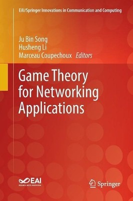 Game Theory for Networking Applications by Ju Bin Song, Hushe... - 9783030065751