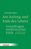 Am Anfang Und Ende Des Lebens - Grundfragen Medizinischer Ethik | Stephan Ernst