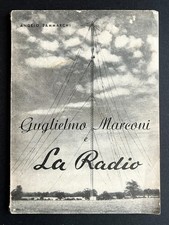 Libro raro GUGLIELMO MARCONI E LA RADIO Edizione speciale - A. Zammarchi 1952