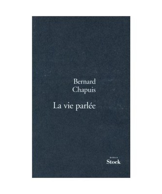 LA VIE PARLEE, Chapuis, Bernard
