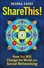 Share This!: How You Will Change the World with Social Networking: How you Will Change the World with Social Networking by Deanna Zandt (Paperback, 2010)