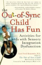 The Out-of-Sync Child has Fun: Activities for Kids with Sensory Integrati - GOOD