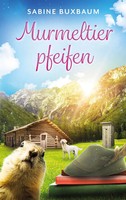 Sabine Buxbaum | Murmeltierpfeifen | Taschenbuch | Deutsch (2026) | 262 S.