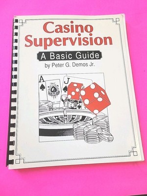 Casino Supervision : A Basic Guide by Peter Demos, 1997, 204 pp.