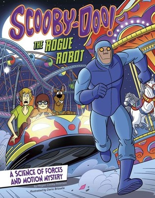 Scooby-Doo! a Science of Forces and Motion Mystery: The Rogue Robot by Megan Coo